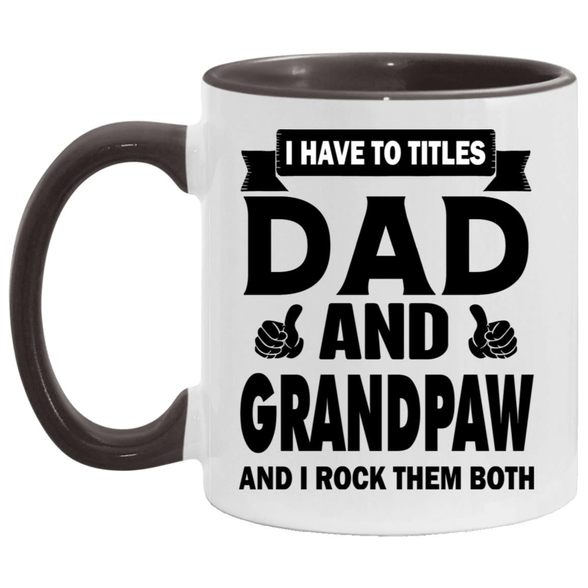 I Have Two Titles Dad & Grandpaw Funny fathers day Grandpaw