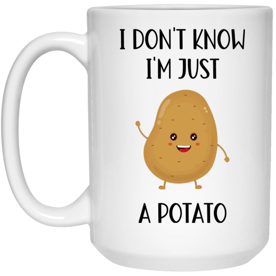 I Don't Know I'm Just A Potato