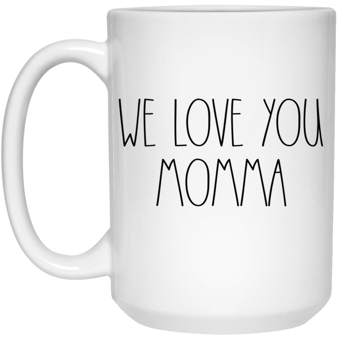 We Love You Momma