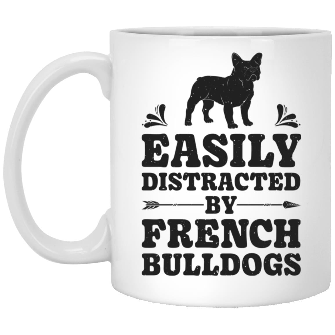Easily Distracted By French Bulldogs Funny Dog Lover Gifts