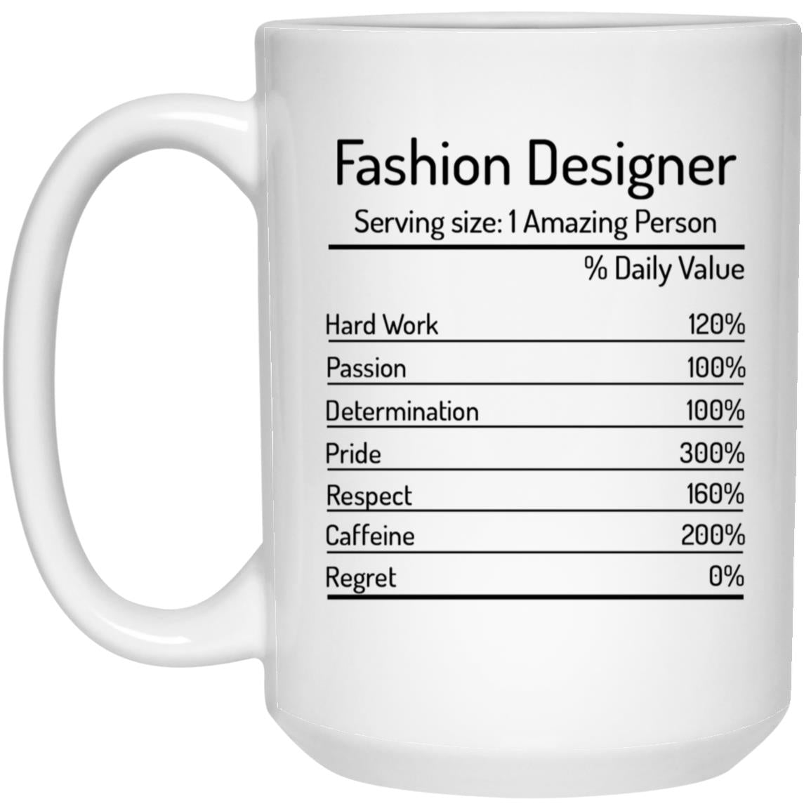 Fashion Designer Nutrition Facts Mug 3125697855 21504 15oz White Mug