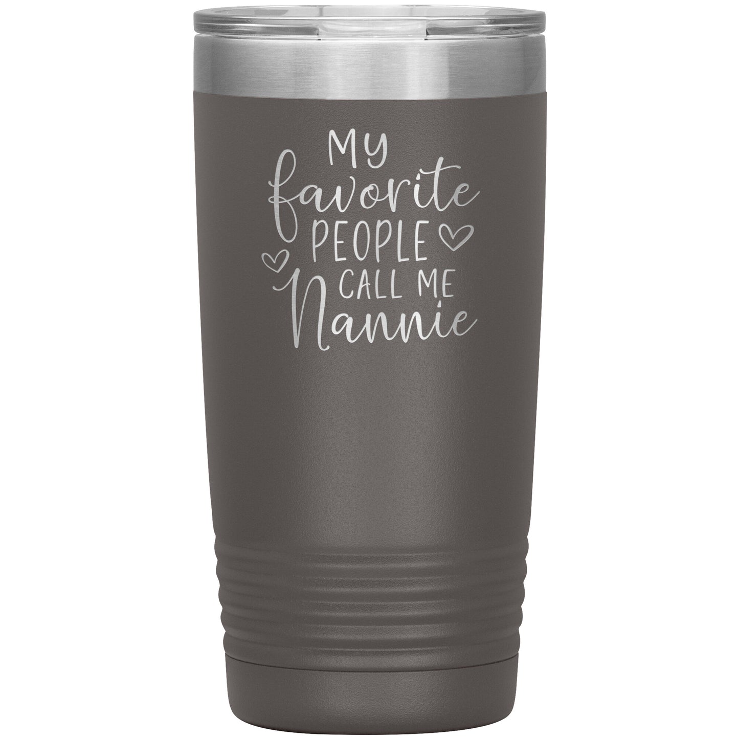 1328958382 My Favorite People Call Me Nannie 20oz Pewter