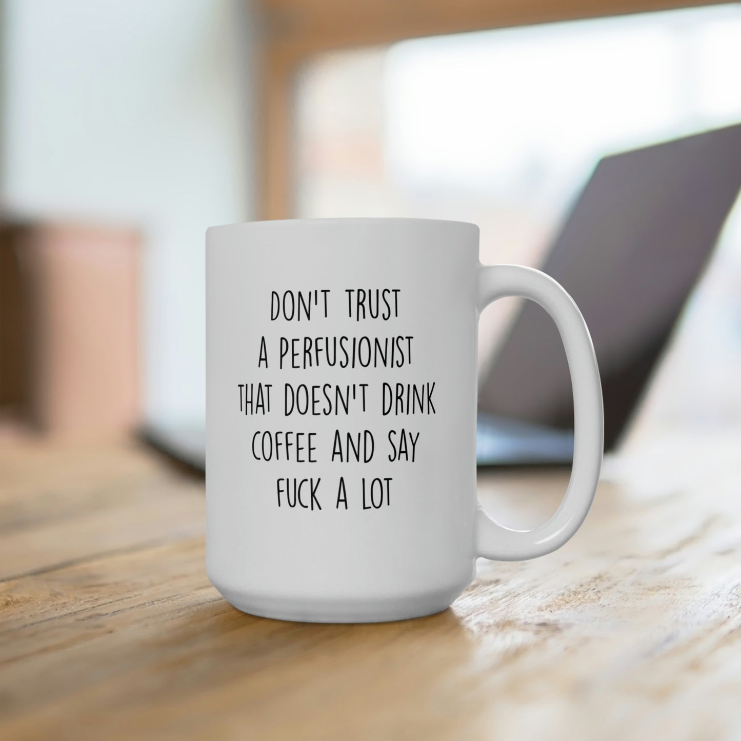 Don't trust a Perfusionist Mug 2823718231