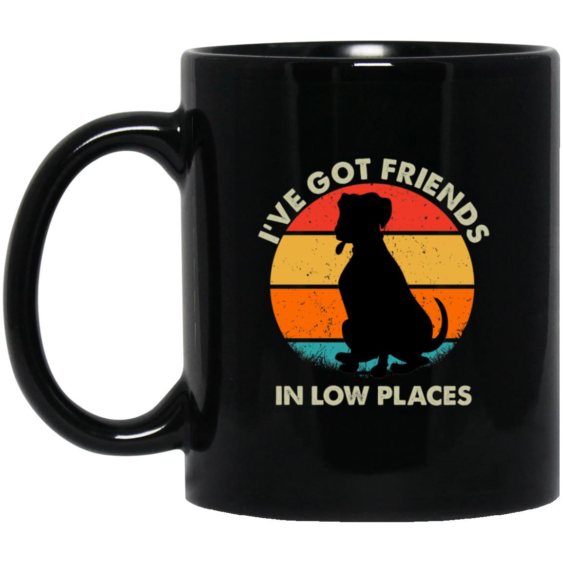I've Got Friends In Low Places 4 BM11OZ 11 oz. Black Mug
