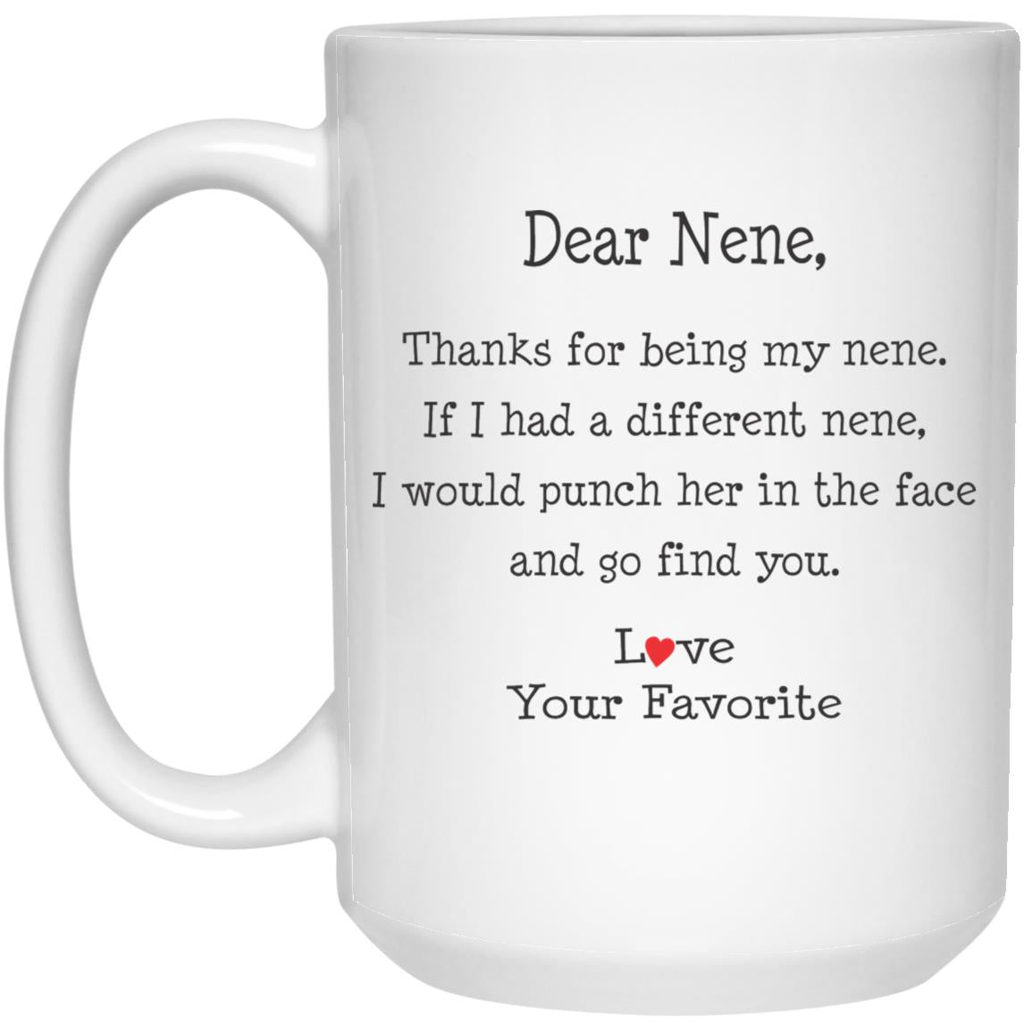 B098L8D9HW Nene Mug For Mothers Day Funny Dear Nene Punch In The Face From Your Favorite Coffee Cup For Women 15oz
