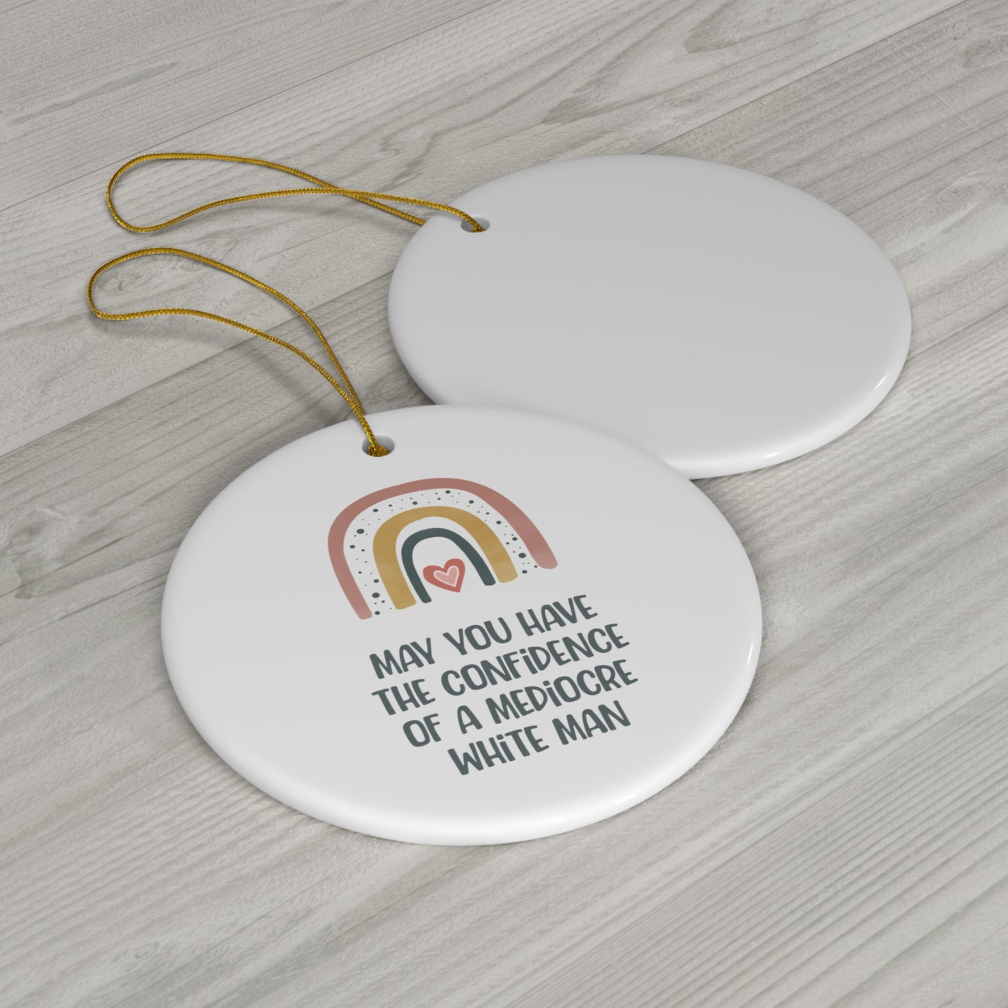 B0BLH5YP2Z May You Have The Confidence of A Mediocre White Man - Feminist Ornament - Funny Friend Ornament - Democrat Ornament - Christmas 2023 Ornament Printed on One Side
