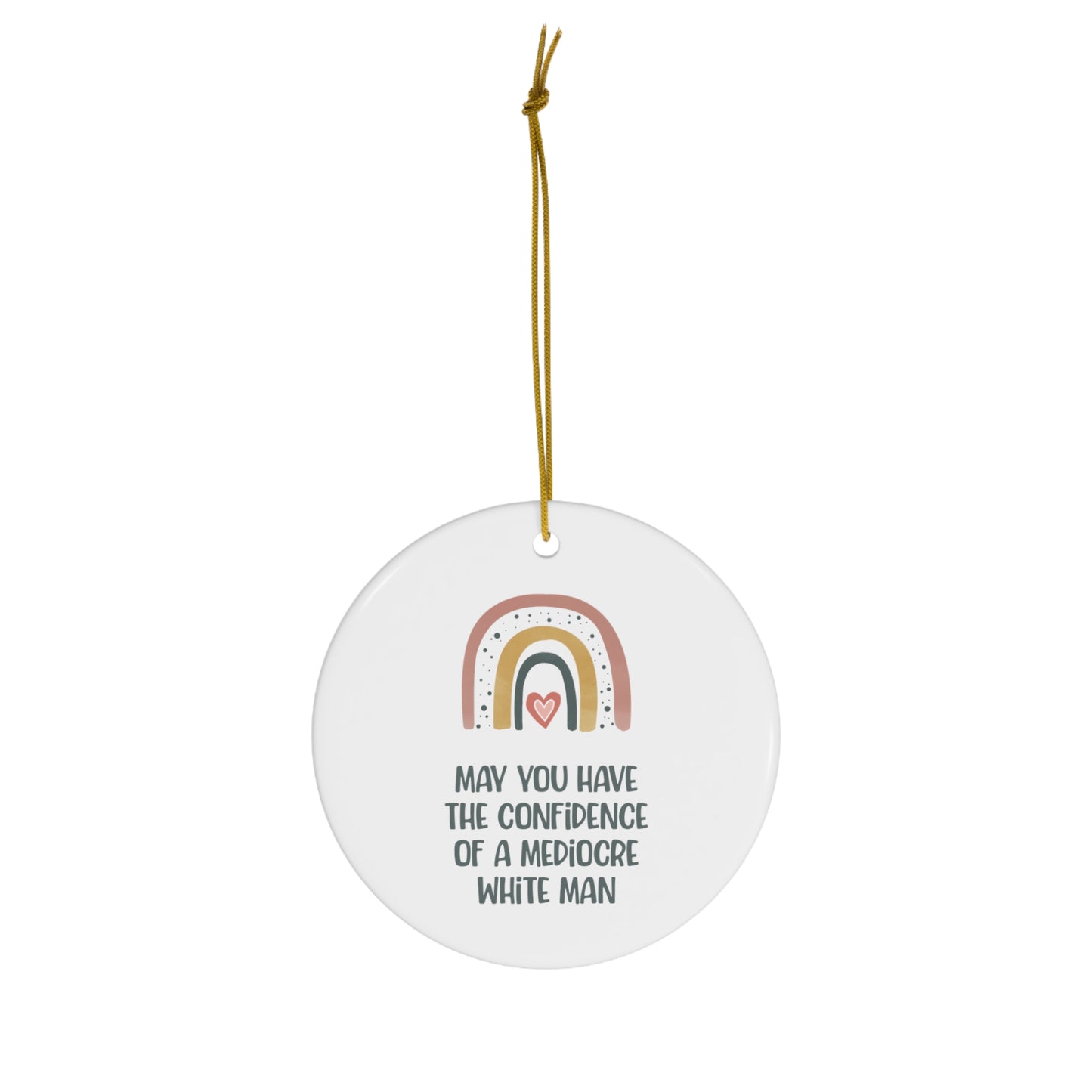 B0BLH5YP2Z May You Have The Confidence of A Mediocre White Man - Feminist Ornament - Funny Friend Ornament - Democrat Ornament - Christmas 2023 Ornament Printed on One Side
