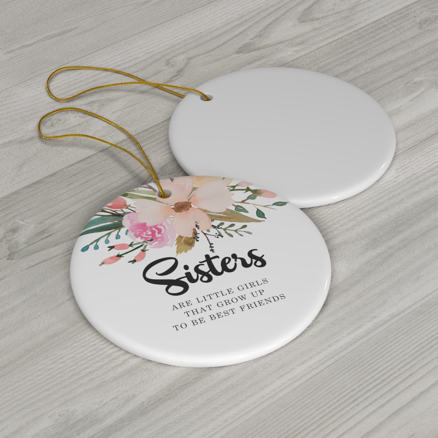 Sisters are Like Stars. You May Not Always See Them Tree Ornament - Christmas Ornament for Sisters - Memorial Ornament Printed on One Side