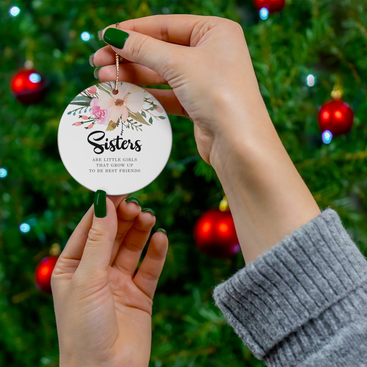 Sisters are Like Stars. You May Not Always See Them Tree Ornament - Christmas Ornament for Sisters - Memorial Ornament Printed on One Side
