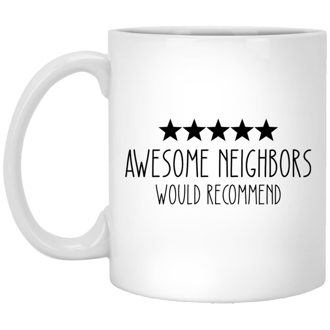 awesome neighbors would recommend XP8434 11oz White Mug