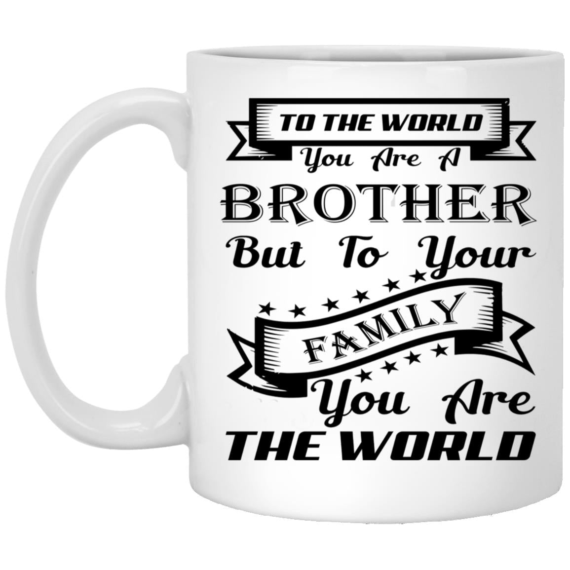 To The World You are A Brother