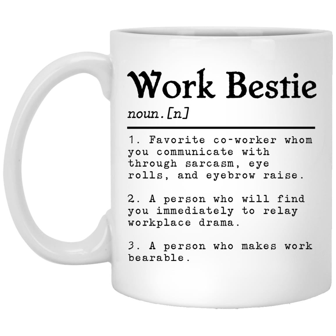 Work Bestie Definition Mug For Favorite Coworker Officemate Colleague Lady Best Friend Women Employee Office Novelty - Mug Definition XP8434 11 oz. White Mug