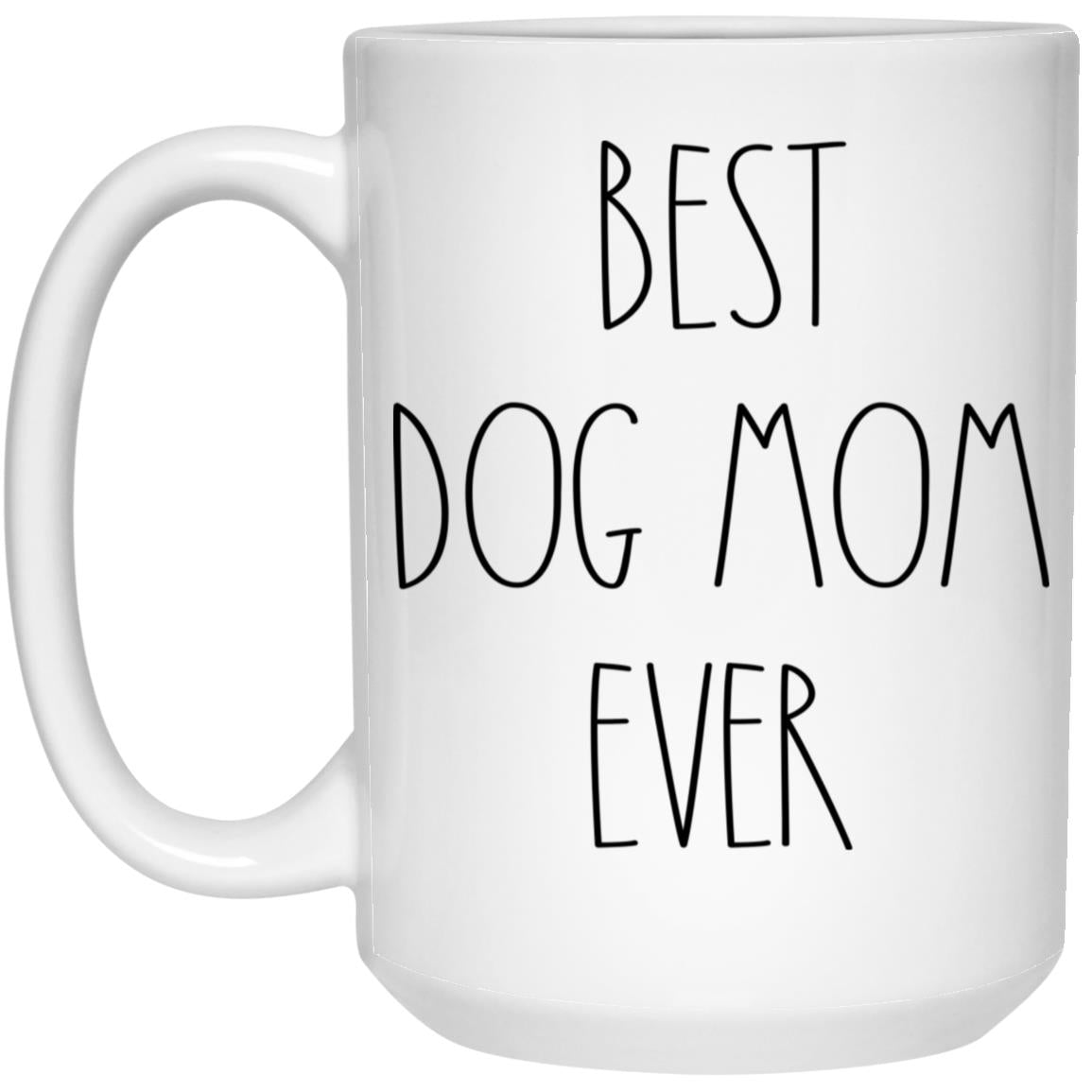Best Dog Mom Ever Coffee Mug