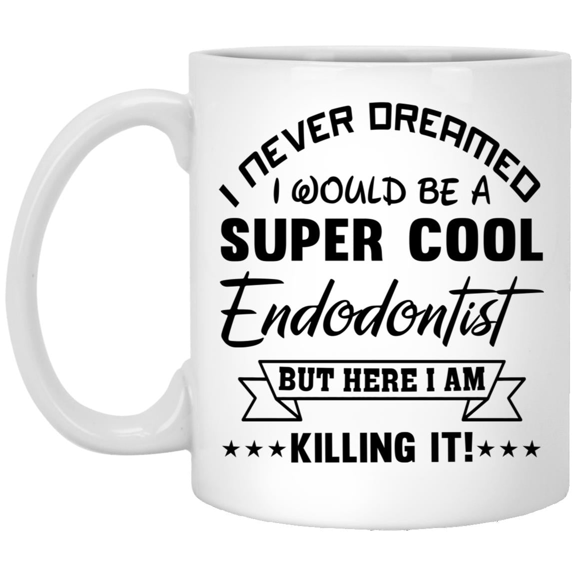 I Never Dreamed I Would Be A Super Cool Endodontist But Here I Am Killing It