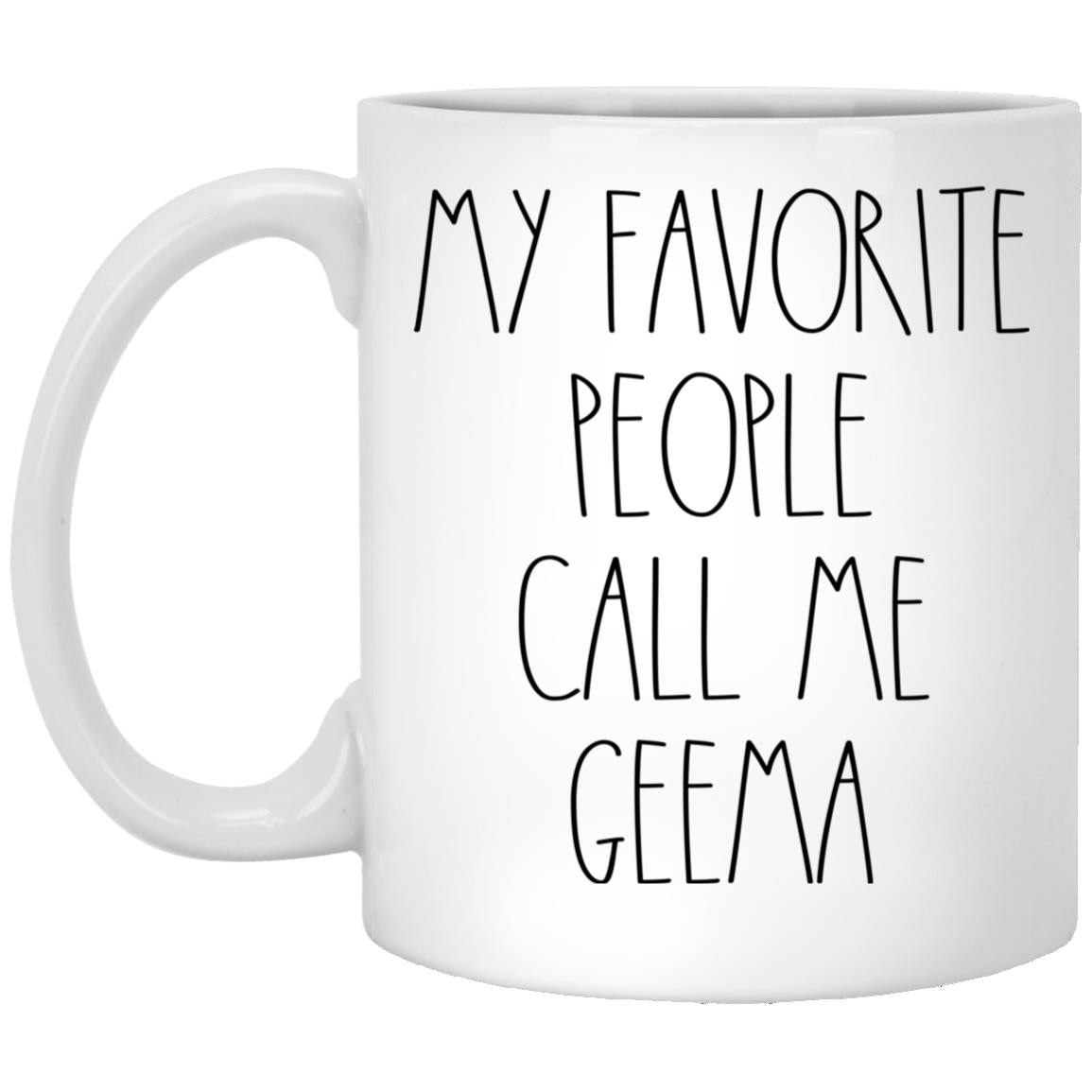 MY FAVORITE PEOPLE CALL ME GEEMA