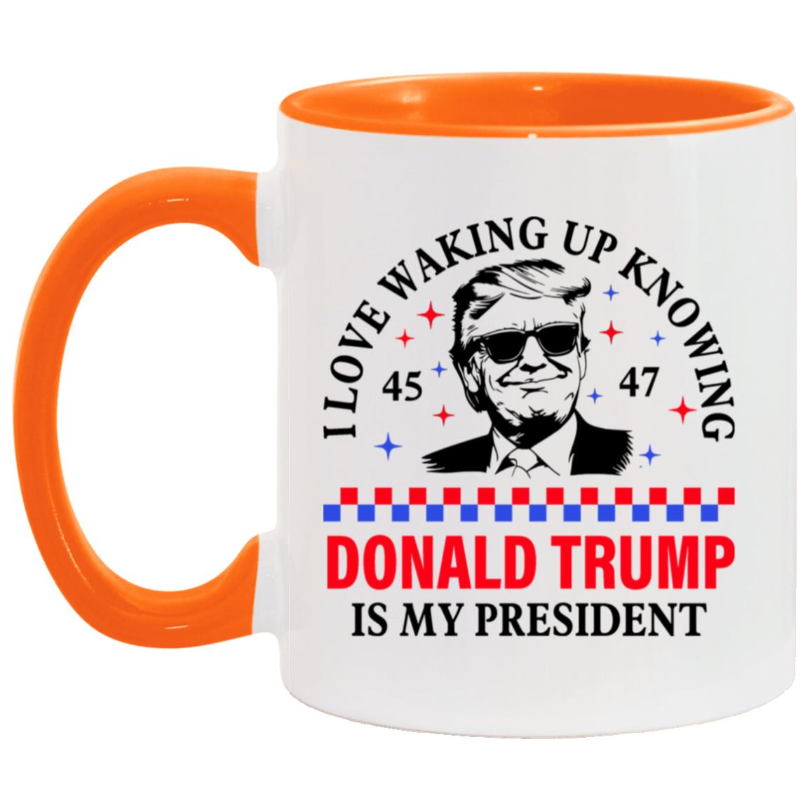 I Love Waking Up Knowing Donald Trump Is My President