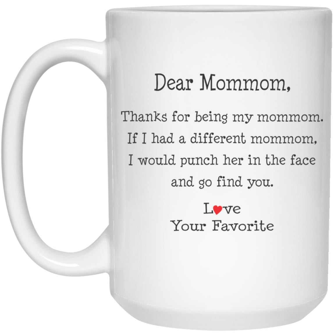 B098L93WGB Mommom Mug For Mothers Day Funny Dear Mommom Punch In The Face From Your Favorite Coffee Cup For Women 15oz
