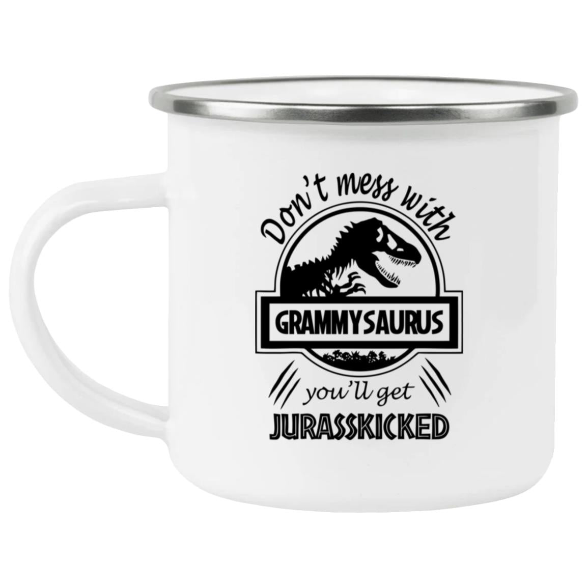 Dont Mess with Grammysaurus You ll Get Jurasskicked