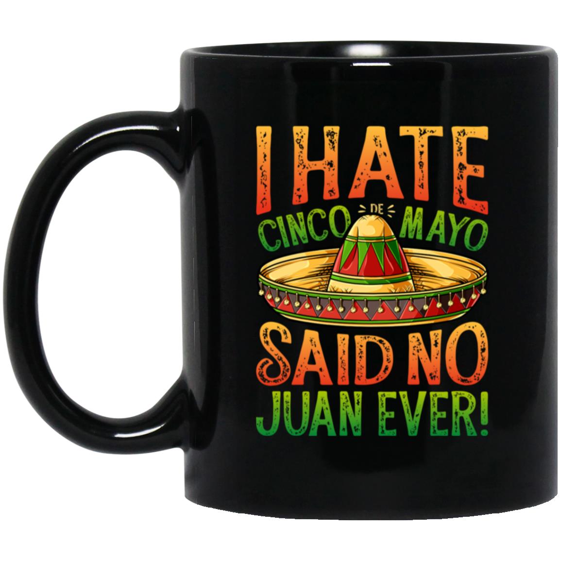 I Hate Cinco de Mayo Said No Juan Ever Funny