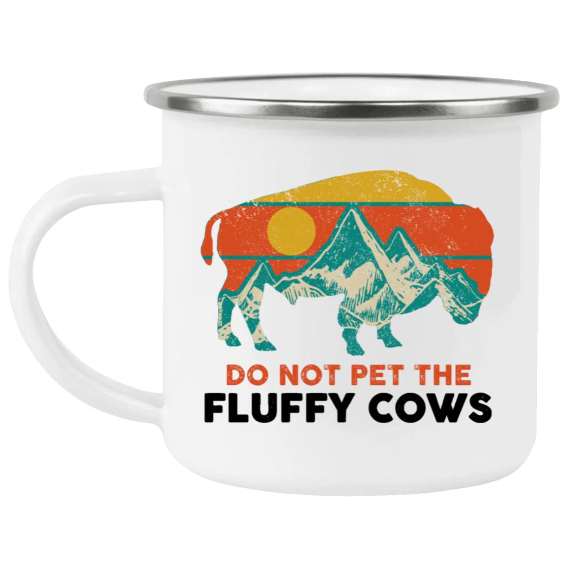 Do Not Pet The Fluffy Cows Funny Bison National Park Gift
