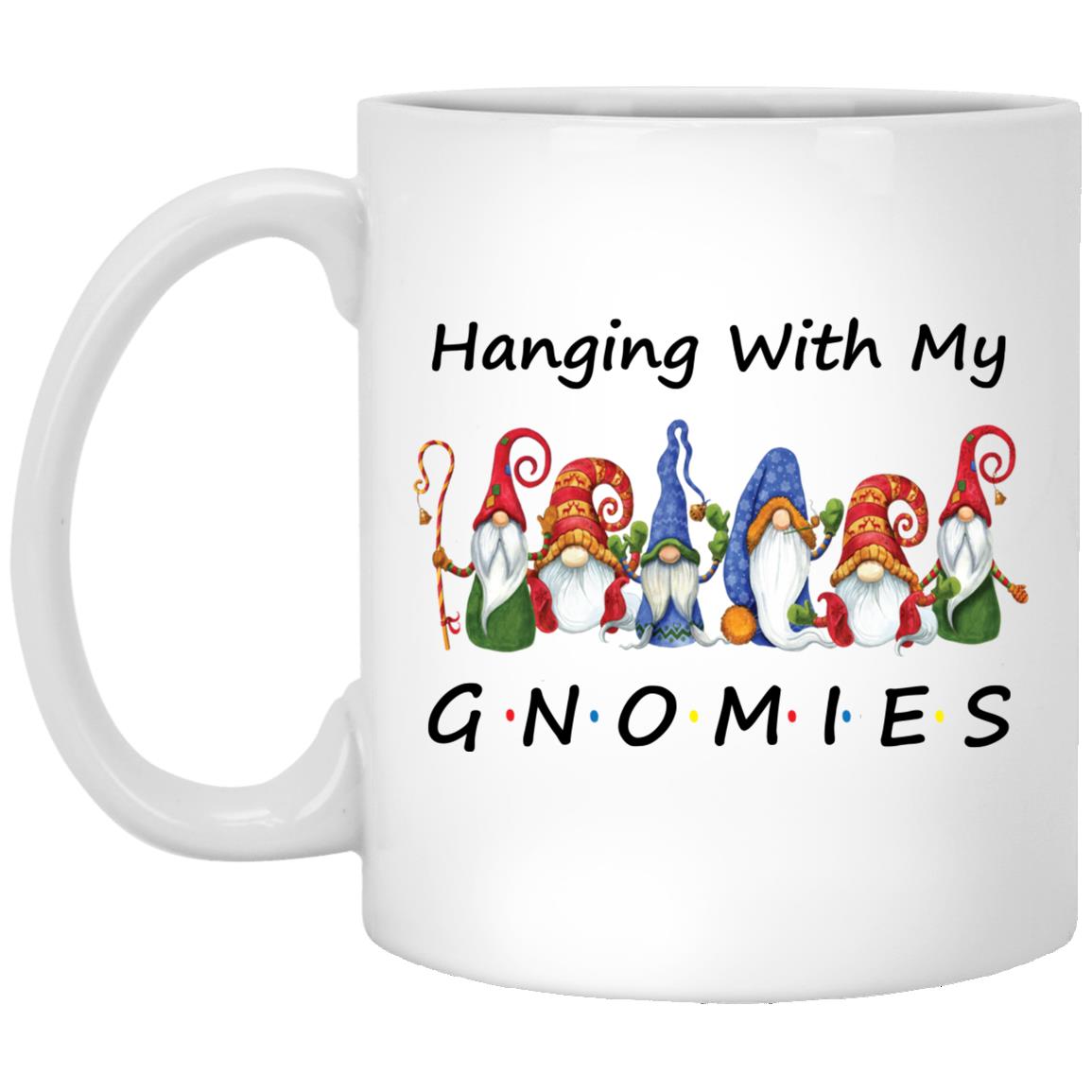 Hanging With My Gnomies Funny Gnome Friend Christmas Gift