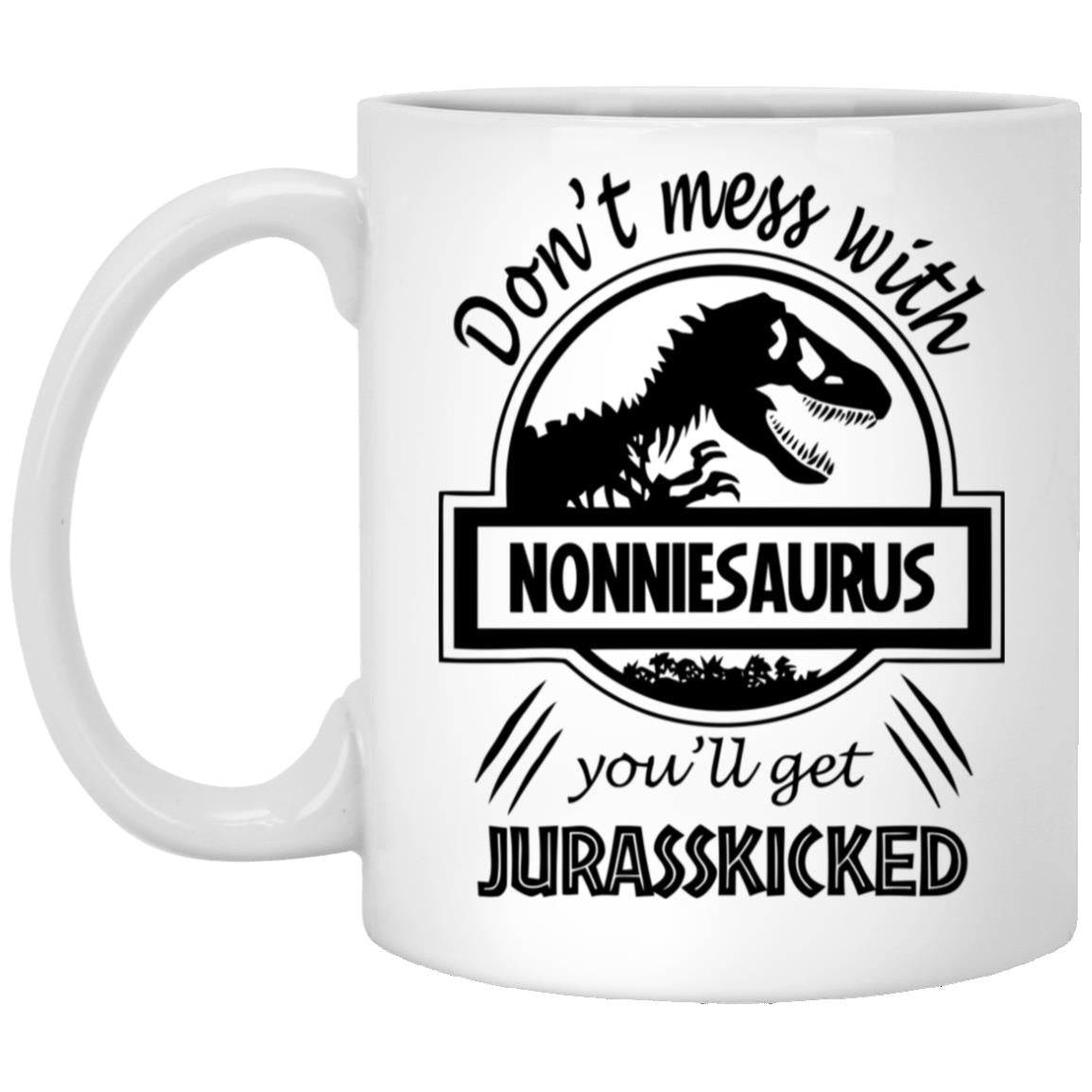 Dont Mess with Nonniesaurus You ll Get Jurasskicked