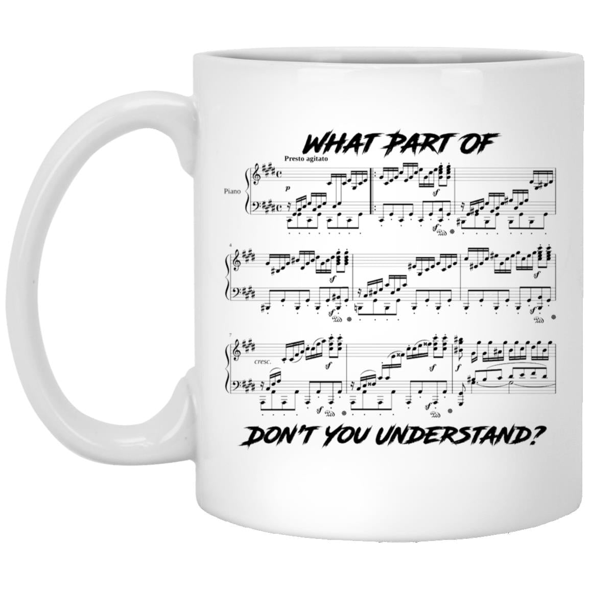 Music Piano Teacher Coffee Mug Gift - What Part Don't You Understand - Beethoven Sheet Music Notes - Gift Idea for Musician Music Student XP8434 11oz White Mug