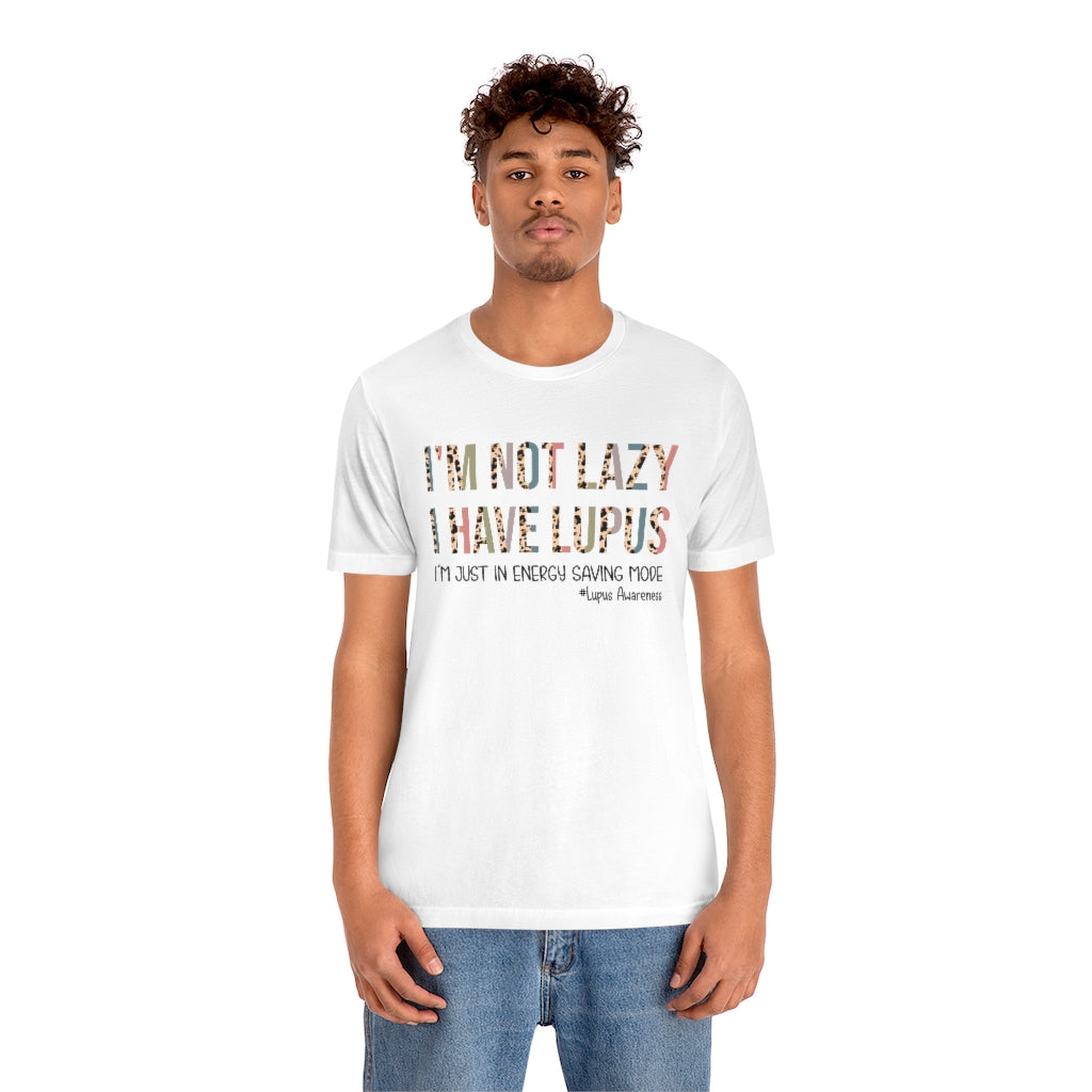 2443875215	 1211106091 I'm Not Lazy I Have Lupus XL