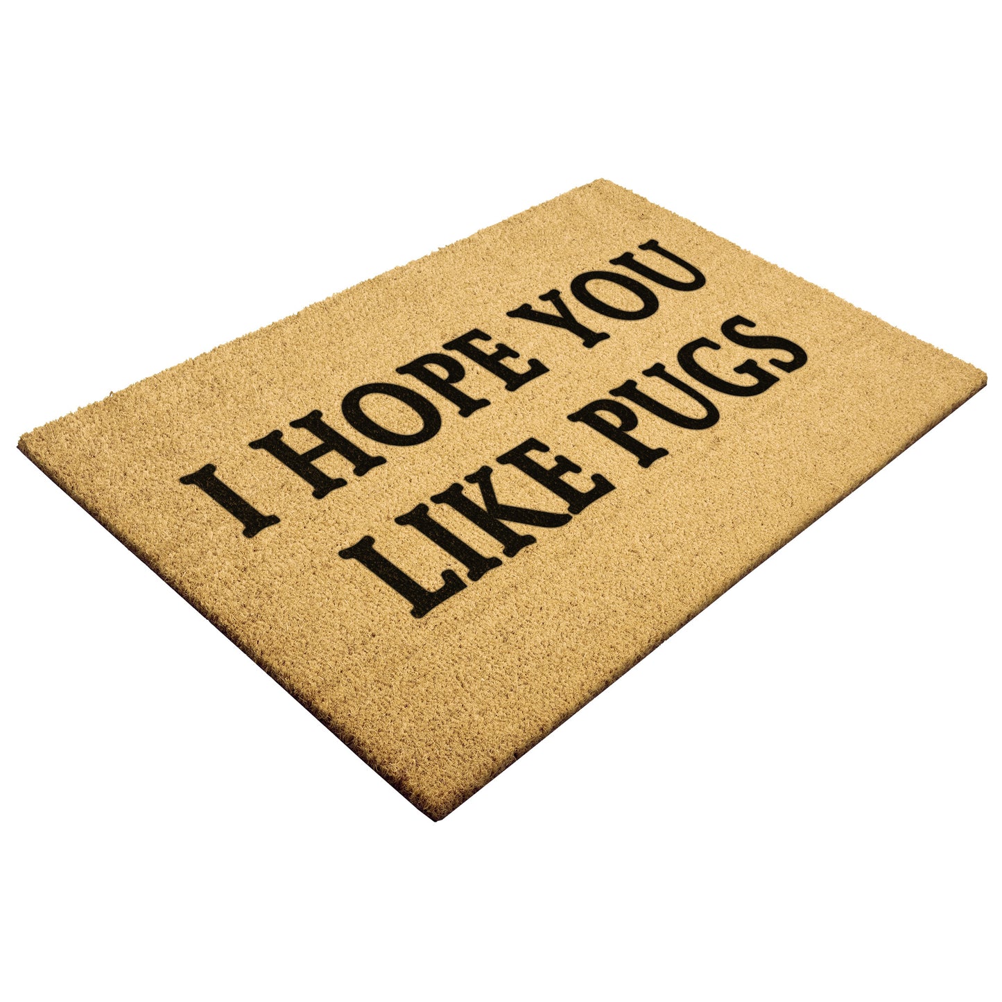 1219827769 I hope you like Pugs Doormat