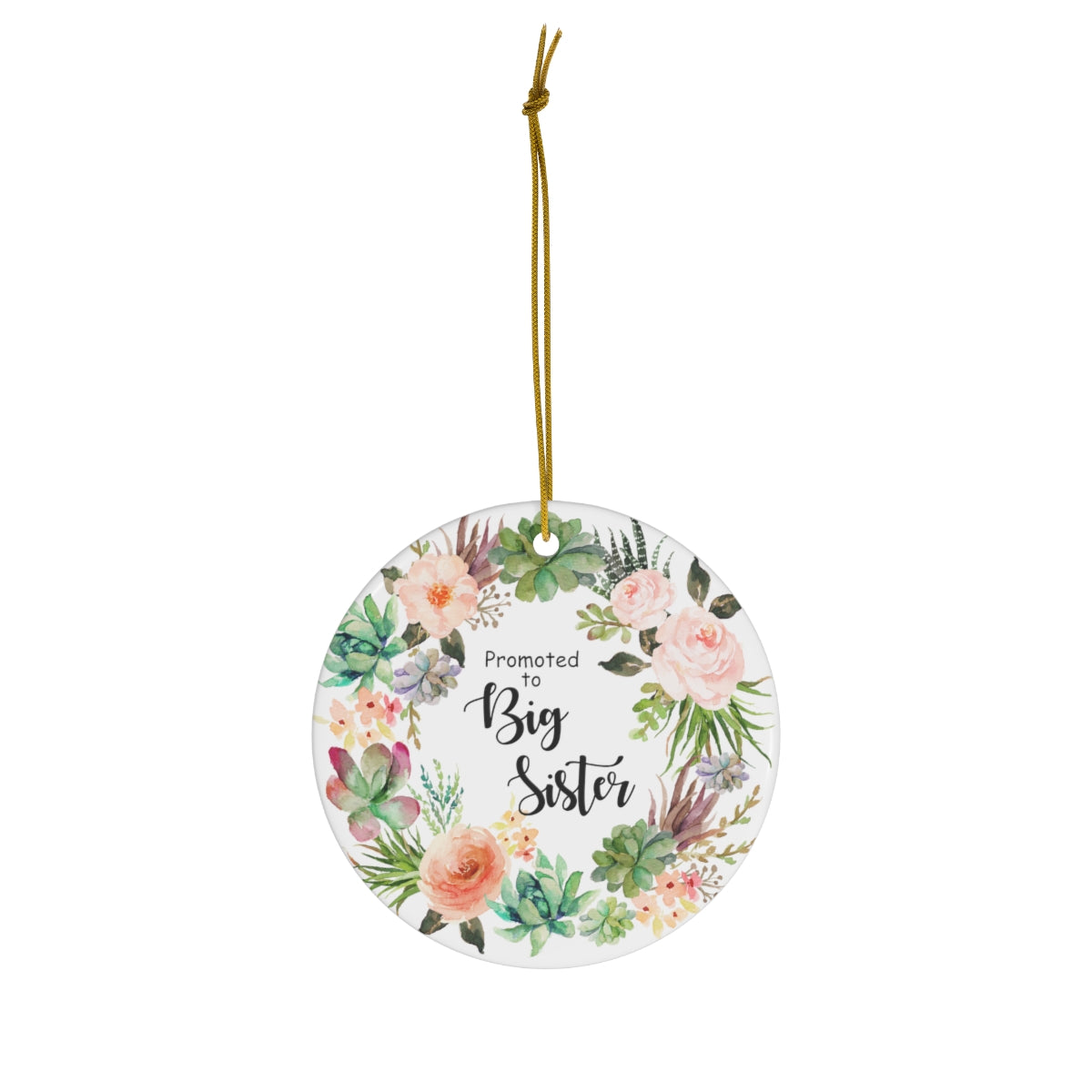 Promoted to Big Sister Ornament Newborn Baby Sister Or Brother Older Girl - Sister Gift - Gift Ceramic Holiday Decoration Present Porcelain Printed on One Side