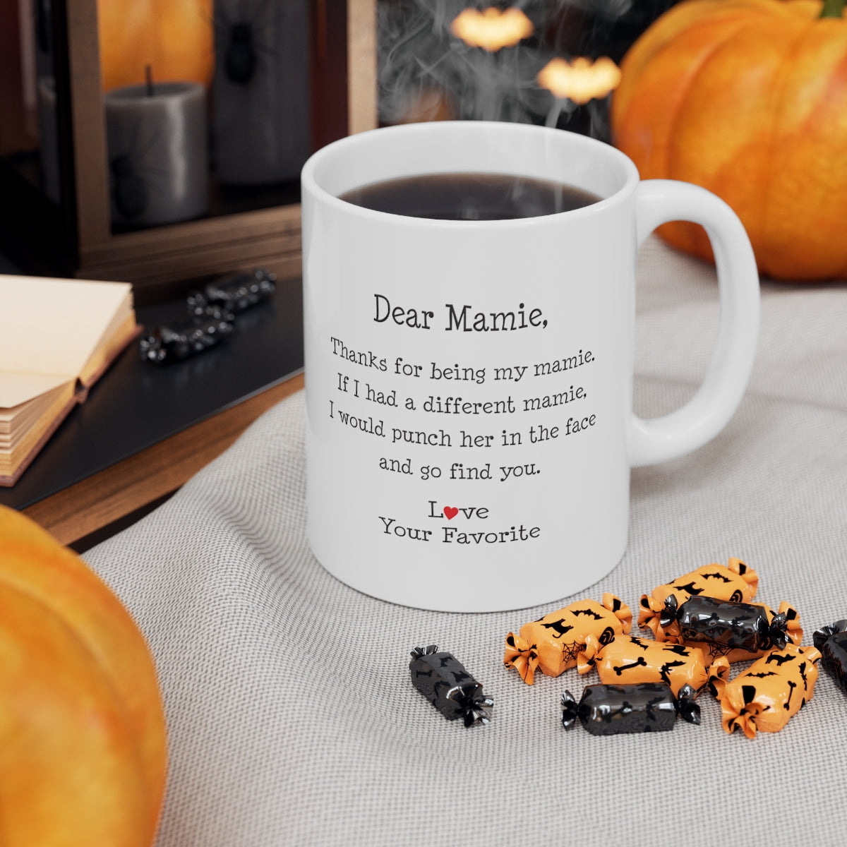 B098L9HQQX Mamie Coffee Mug Funny Dear Mamie Thanks For Being Mine Coffee Cup 11oz printify