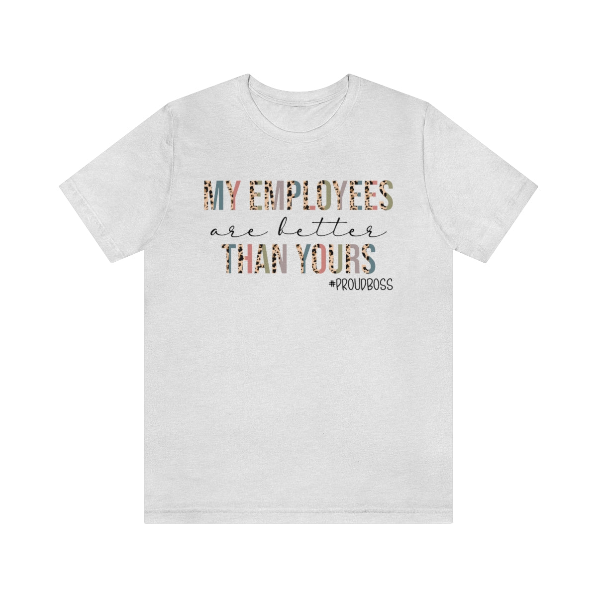 2606673650	 1197222366 My Employees Are Better Than Yours L