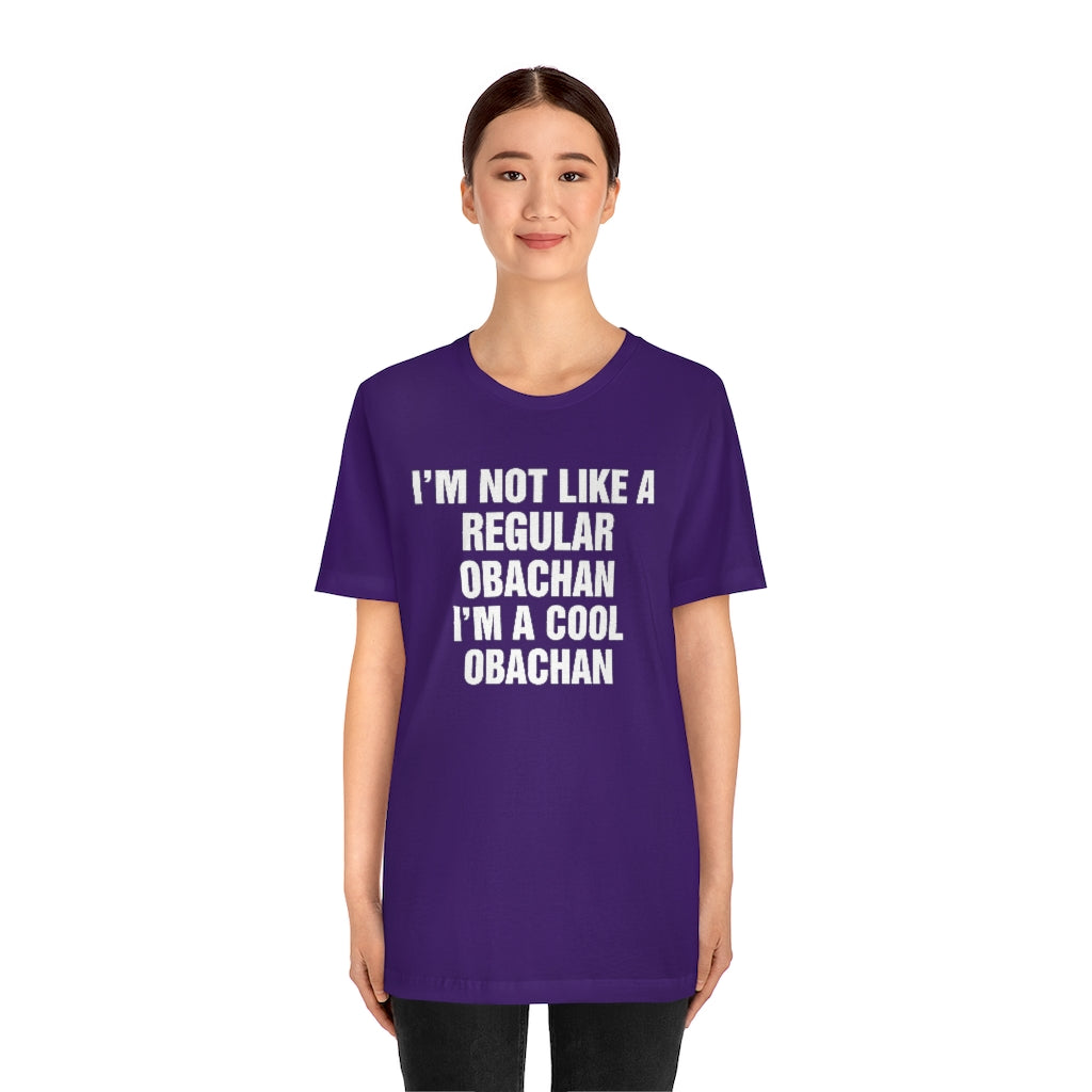 2395159373 I'm Not Like A Regular Obachan I'm A Cool Obachan