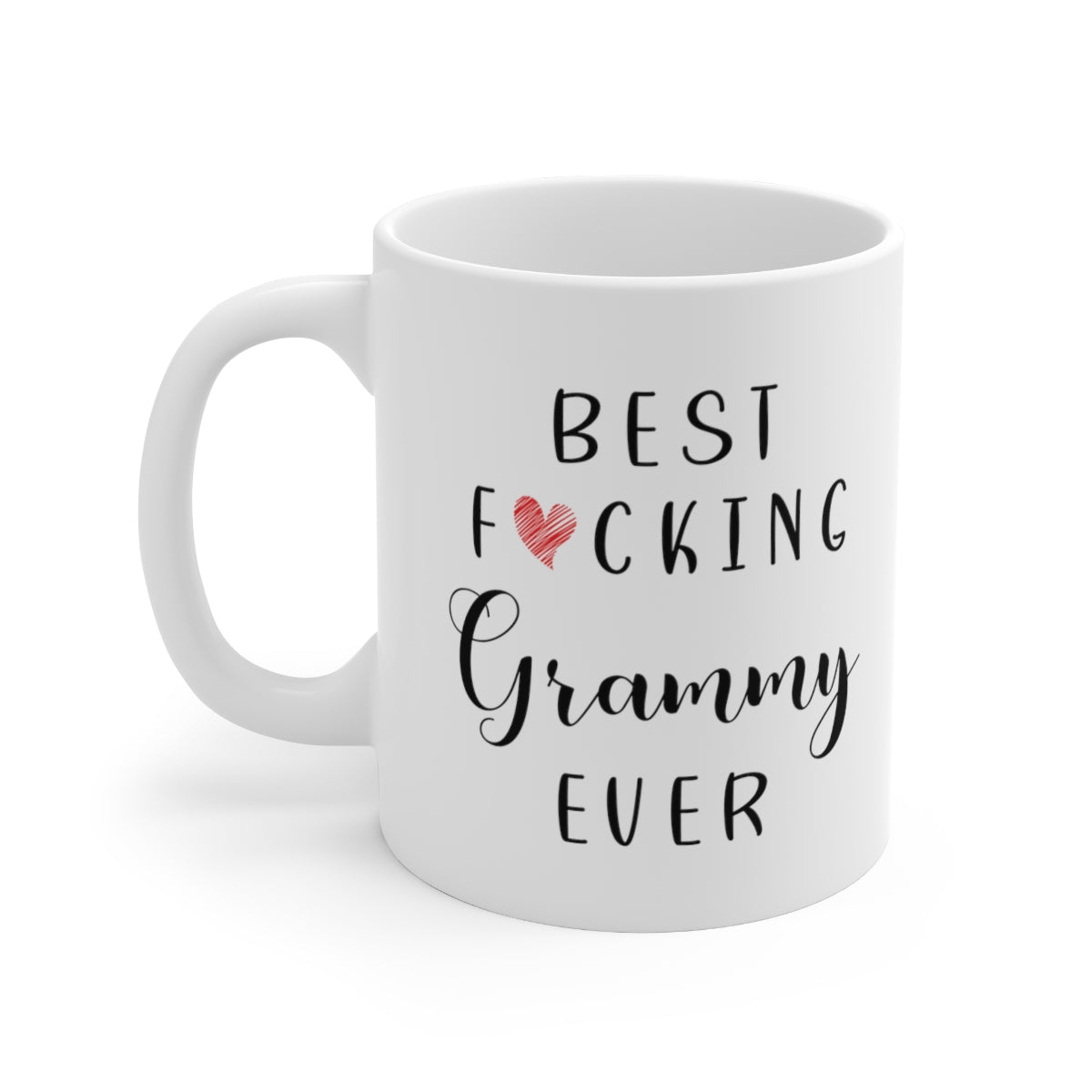 Funny Grammy Coffee Mug - Best Grammy Ever Mug - Grammy Coffee Mug - Best Fucking Grammy Ever 11oz Printify