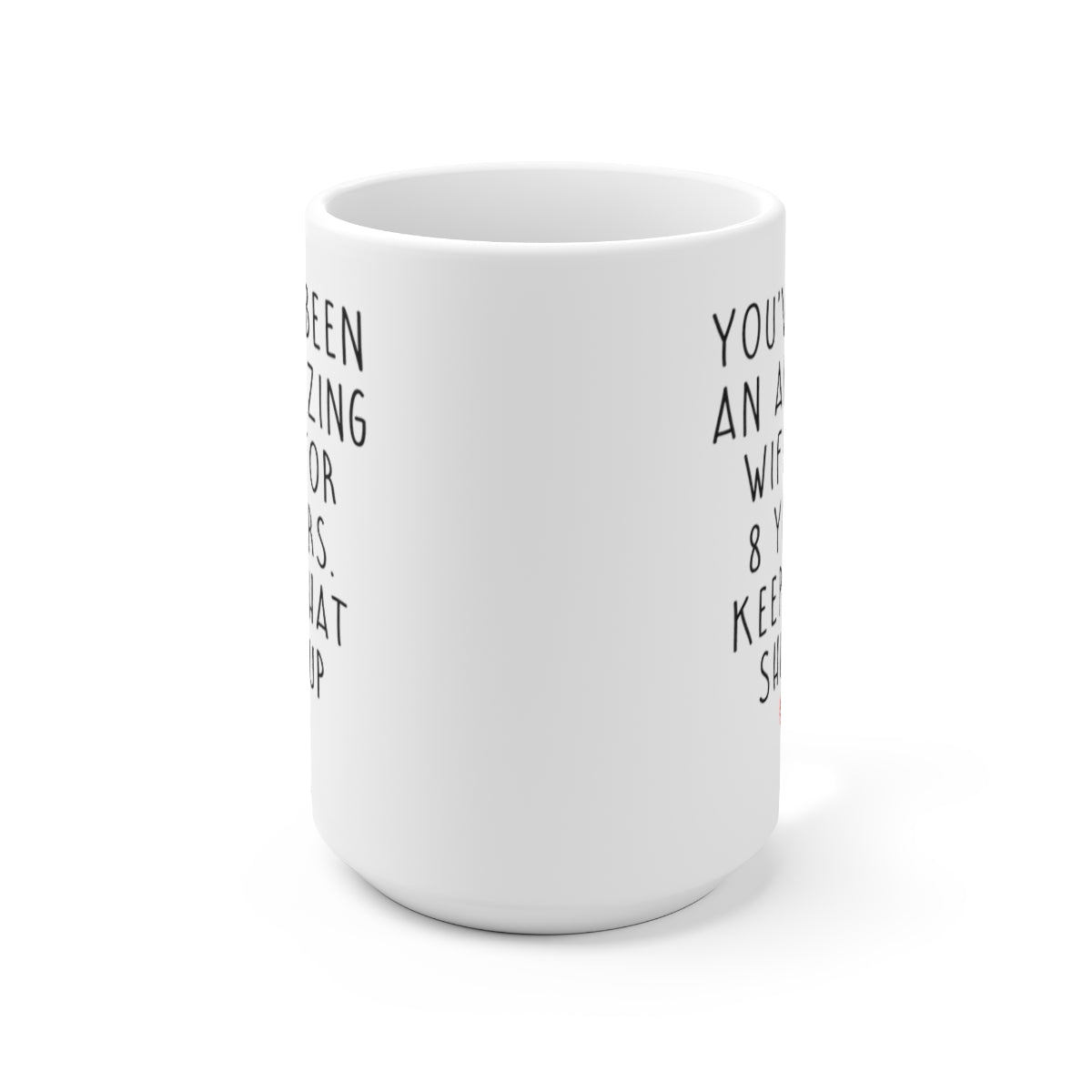 B08BS6Q3KT 8th Anniversary 15oz PRINT