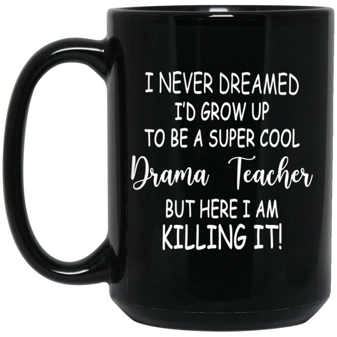 DRAMA TEACHER Black 11oz