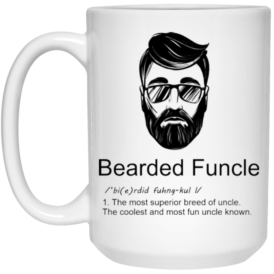 Bearded Funcle Mug Best Funny New Uncle Mug Good Ideas From Father Day For Brother 21504 15 oz. White Mug
