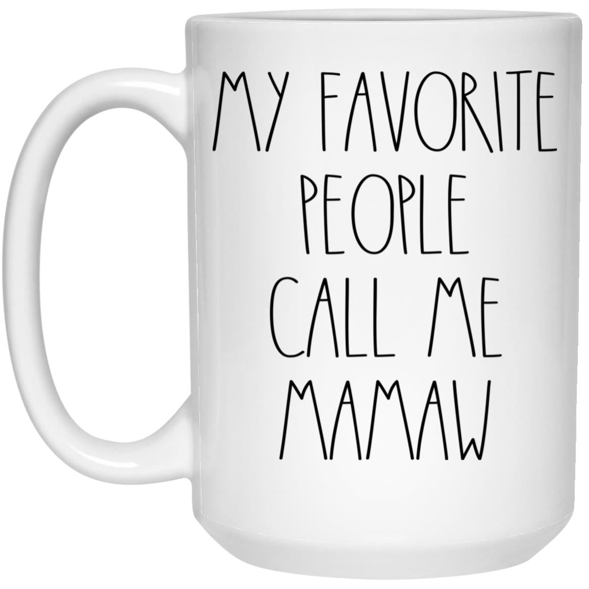 My Favorite People Call Me Mamaw Coffee Mug