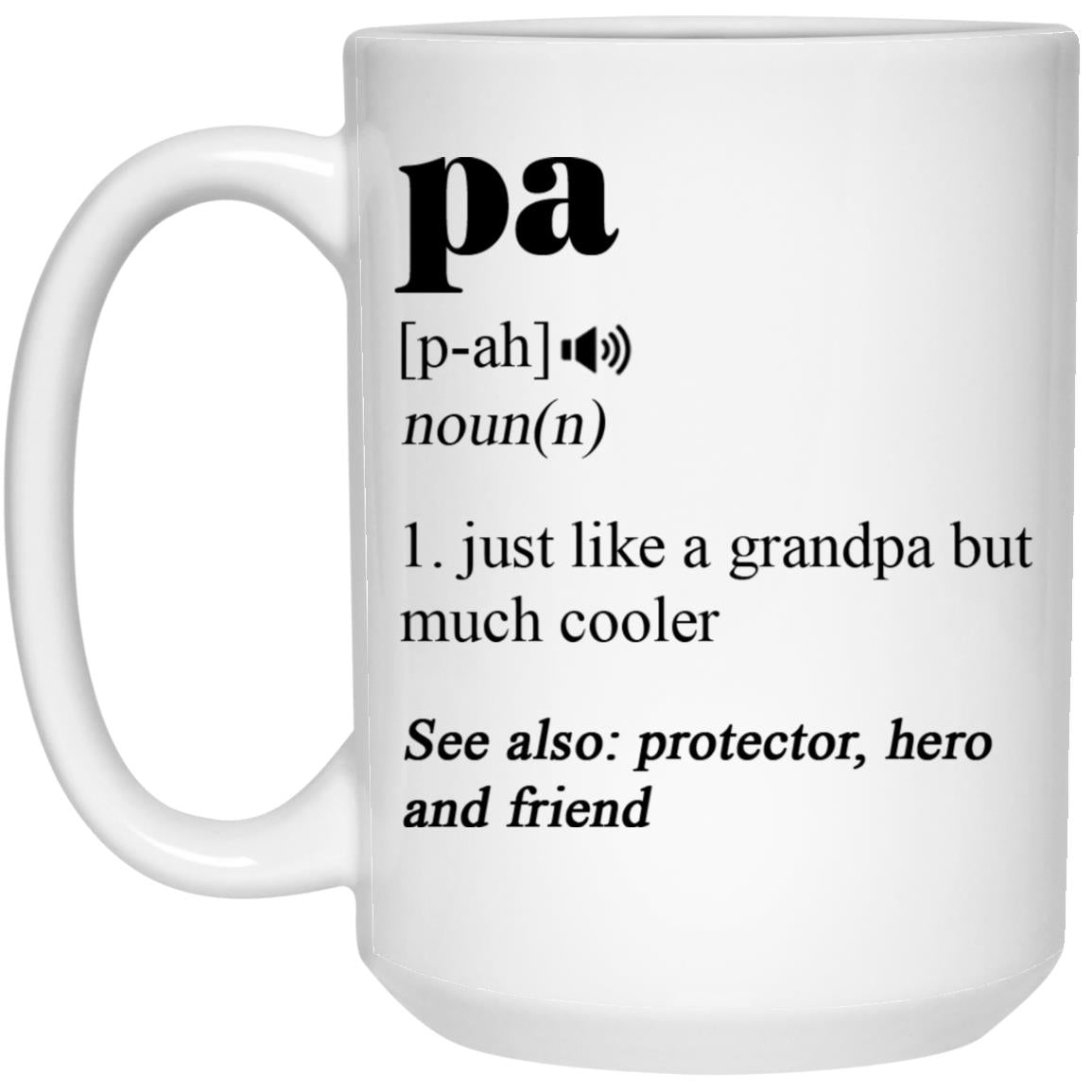 B093FN9SZ4 Pa Coffee Mug - Pa Definition - Gifts For Pa - Love Pa - Funny Pa Mug - Funny Coffee Mug - Pa Gifts - Pa Mug - Pa Coffee 15oz
