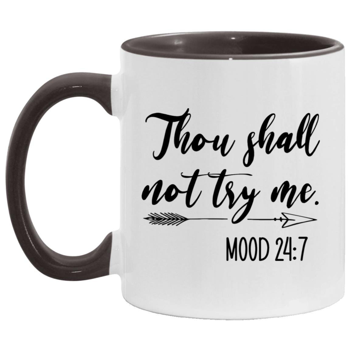Thou Shall Not Try Me AM11OZ 11 oz. Accent Mug