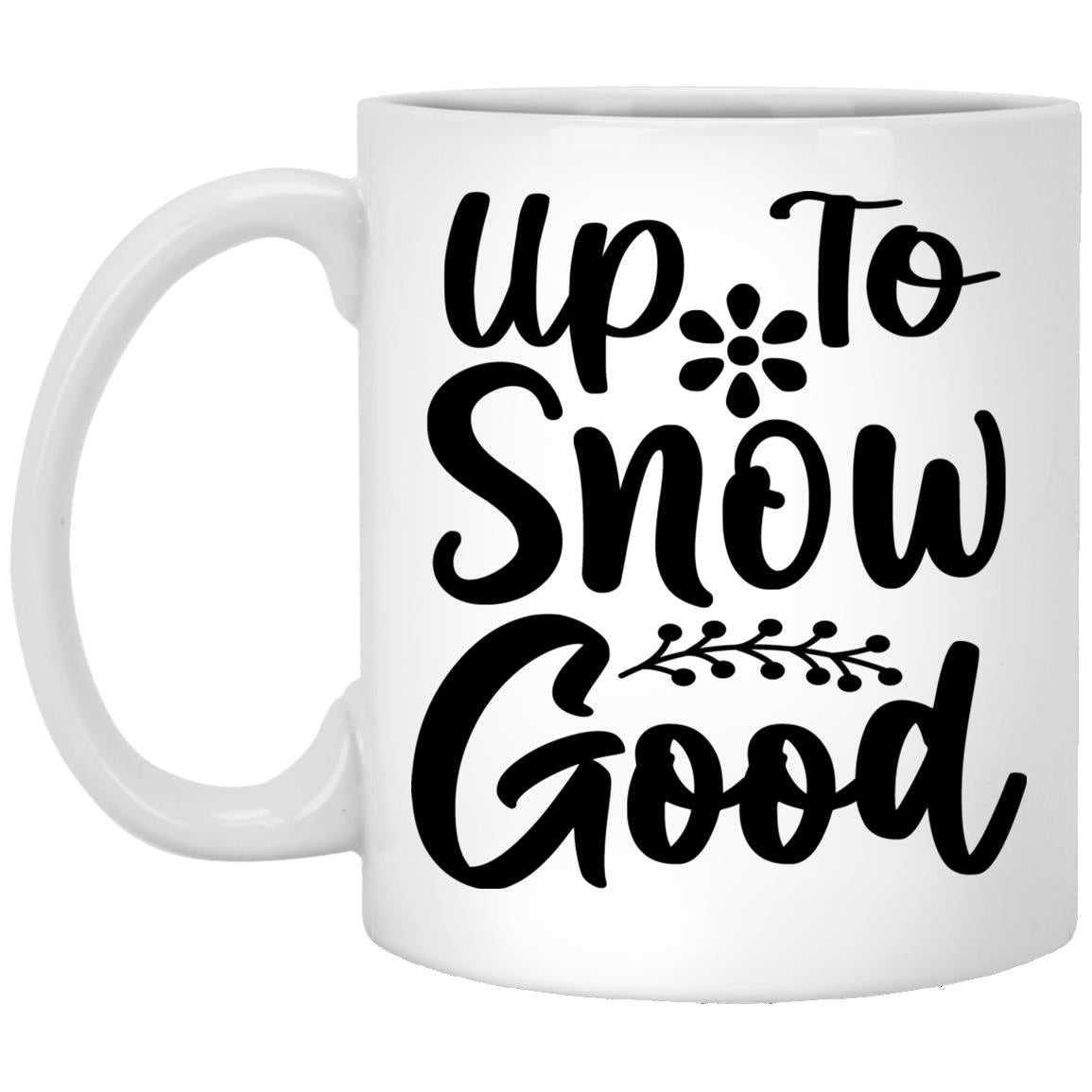 Up To Snow Good