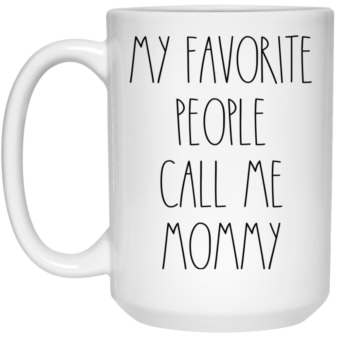 My Favorite People Call Me Mommy