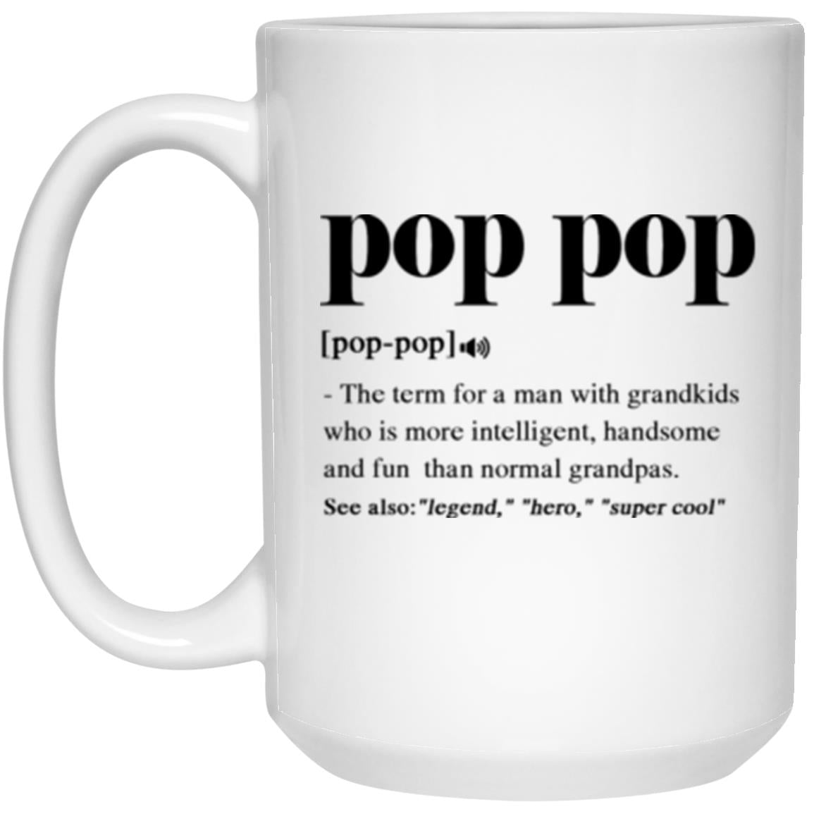 1010647032 Pop Pop Definition 15oz