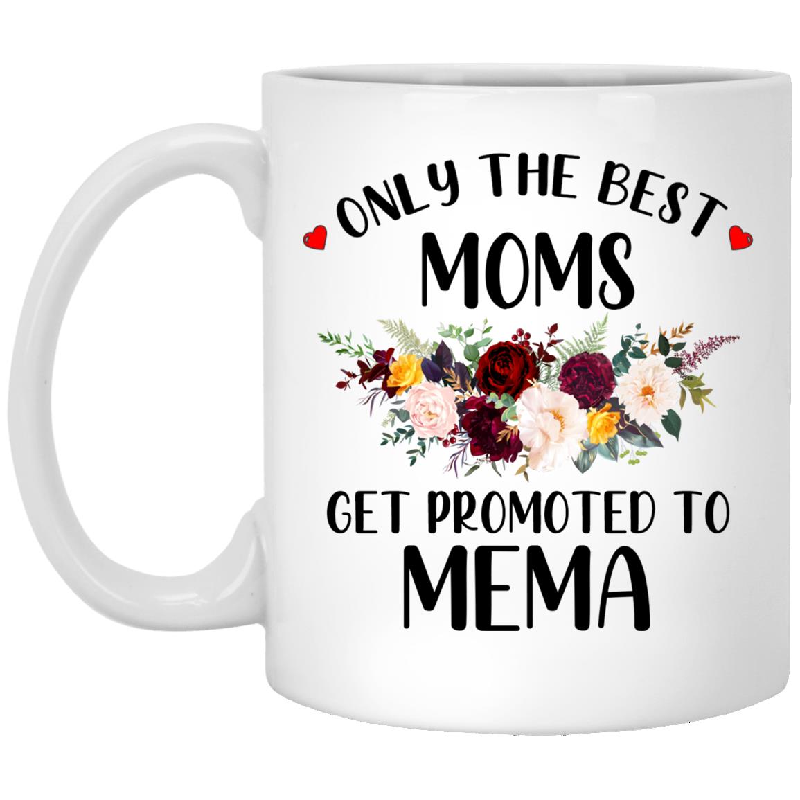 Only the best moms get promoted to mema XP8434 11 oz. White Mug
