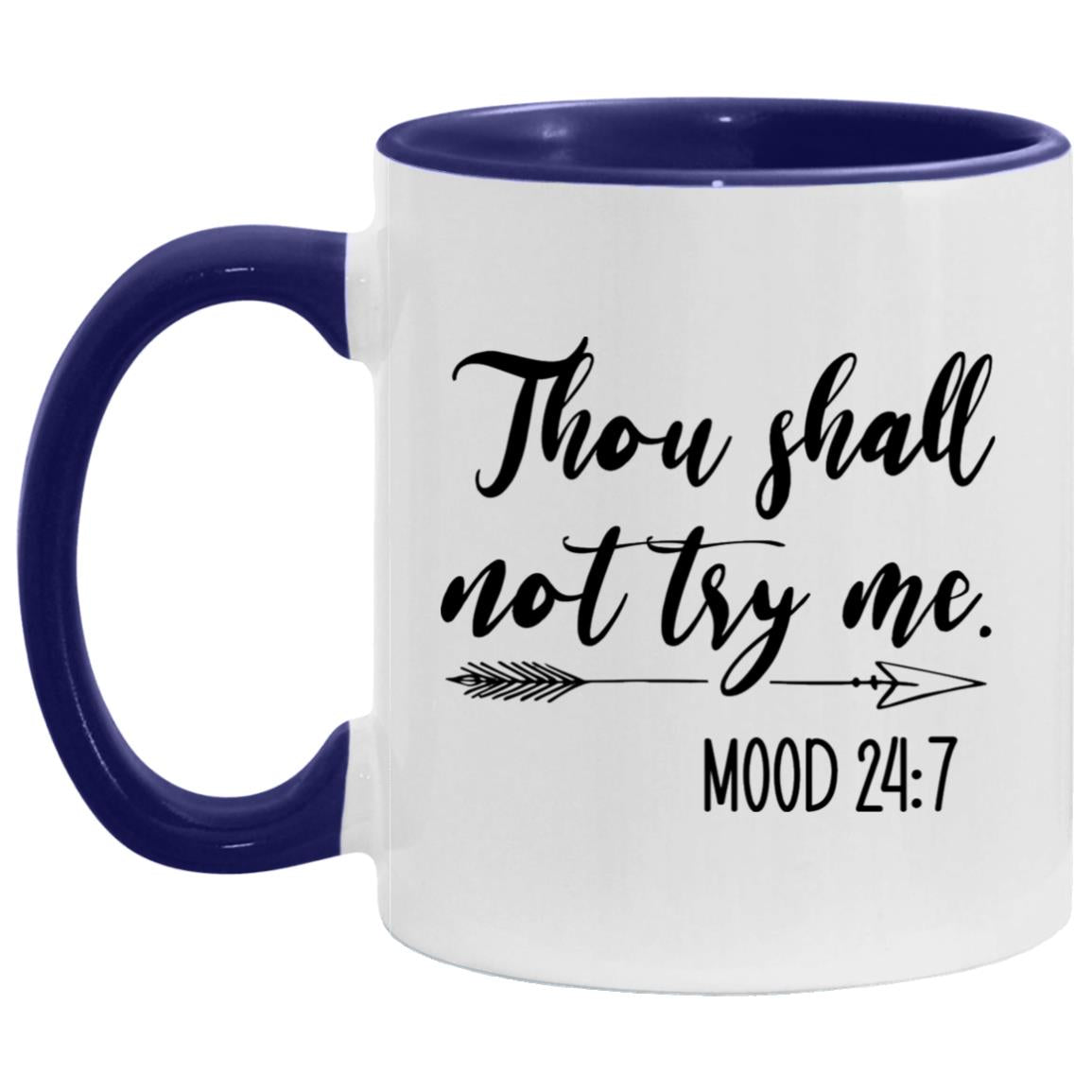 Thou Shall Not Try Me AM11OZ 11 oz. Accent Mug