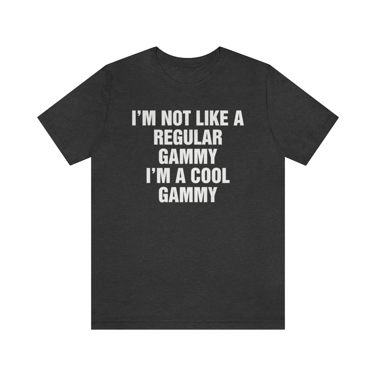 2613604835	 1109981261  I'm Not Like A Regular Gammy I'm A Cool Gammy 3XL
