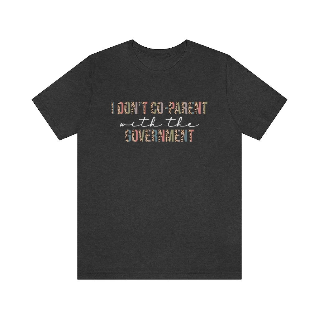 2569083986	 1211191233 I Don't Co-Parent With The Government L
