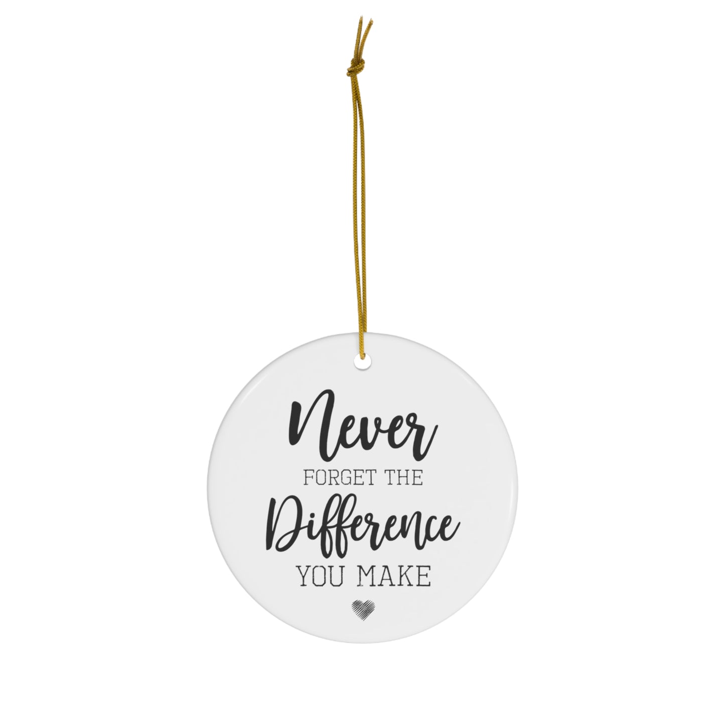 Never Forget The Difference You Make - Thank You Gift - Midwife Gift - Ornament Friend Gift - Difference Ornament - Thank You Ornament. Printed on Both Sides