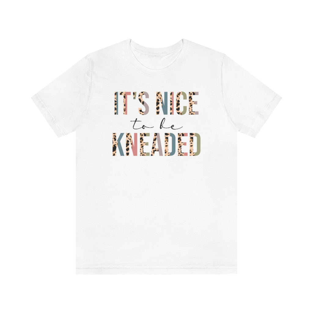 2424142583 1120049623 It's Nice To Be Kneaded L