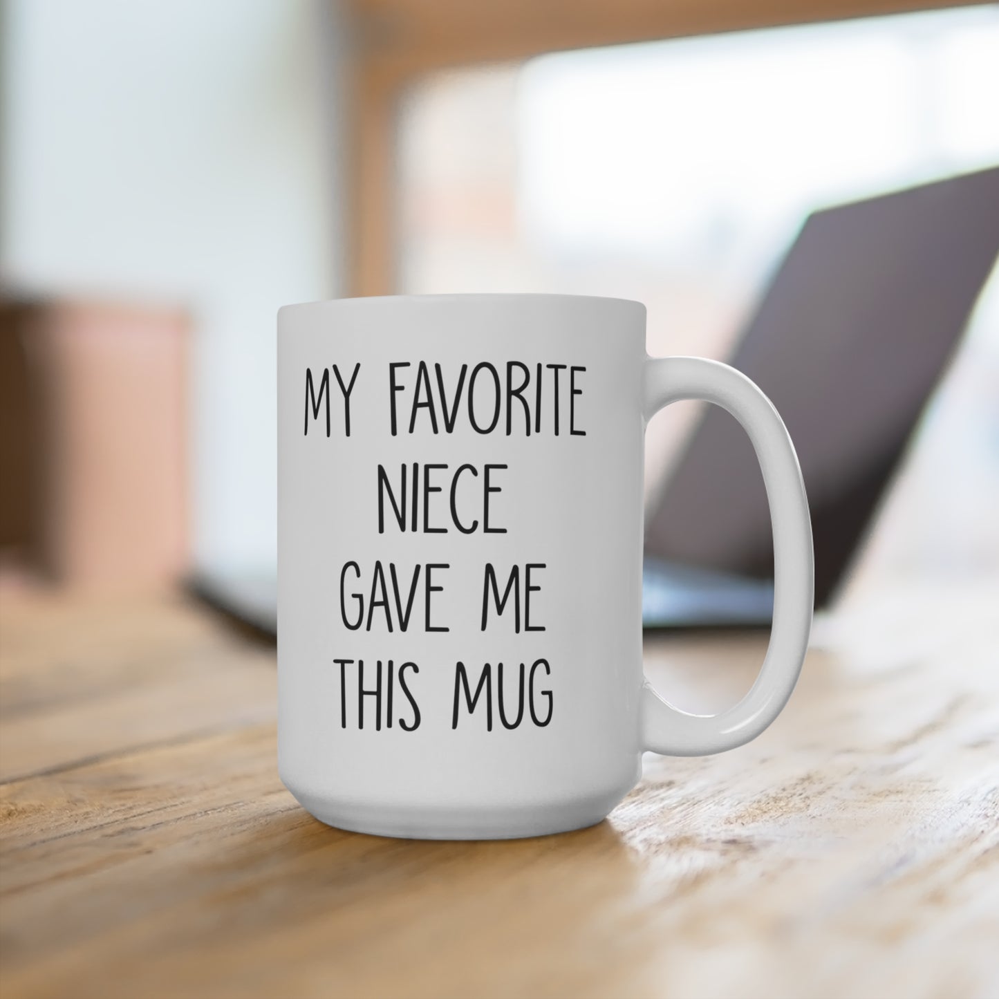 B09H26M74S My Favorite Niece Gave Me This Mug 15oz